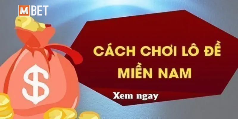 Cách tính lô xiên miền Nam tại Mbet chuẩn không cần chỉnh